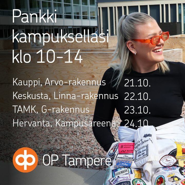 Tapaa OP Tampereen asiantuntijat korkeakoulukampuksilla viikolla 43 Asiantuntijamme tavattavissa seuraavina…